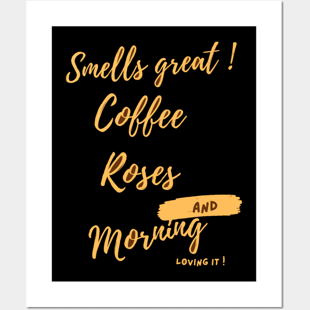 SMELLS GREAT COFFEE Wall Art by HTA DESIGNS